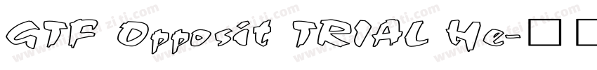GTF Opposit TRIAL He字体转换